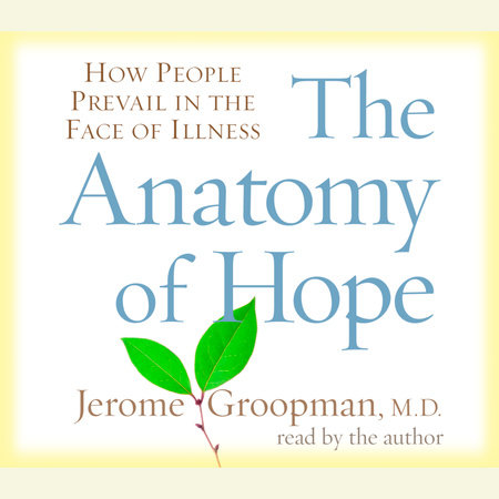 The Anatomy of Hope by Jerome Groopman