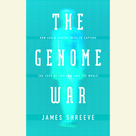The Genome War by James Shreeve