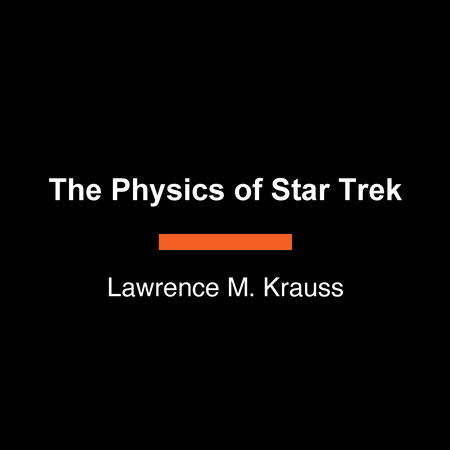The Physics of Star Trek by Lawrence M. Krauss