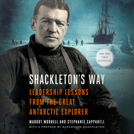 Shackleton's Way by Margot Morrell and Stephanie Capparell