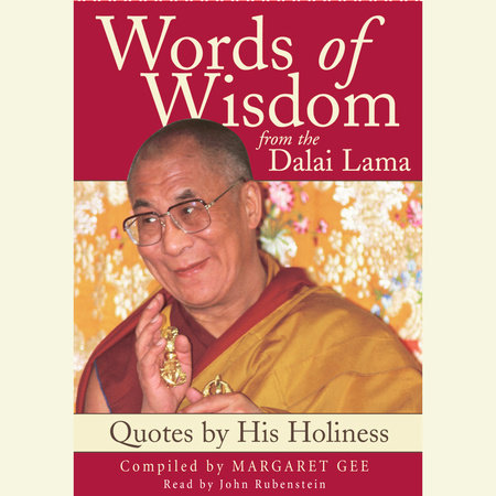 Words of Wisdom:  Quotes By His Holiness the Dalai Lama by Margaret Gee