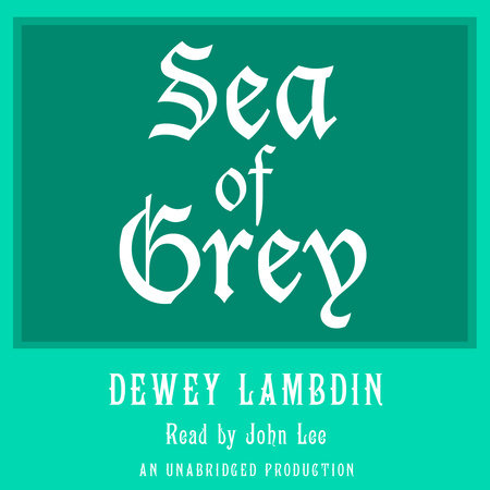 Sea of Grey by Dewey Lambdin