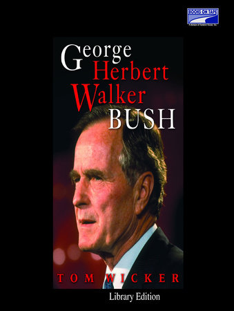 George Herbert Walker Bush by Tom Wicker