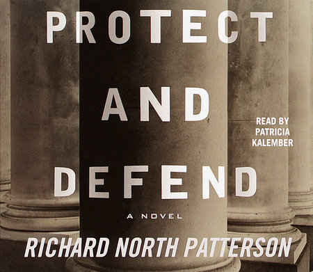 Protect and Defend by Richard North Patterson