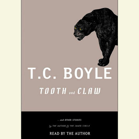 Tooth and Claw by T.C. Boyle