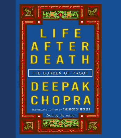 Life After Death by Deepak Chopra, M.D.