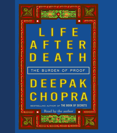 Life After Death by Deepak Chopra, M.D.