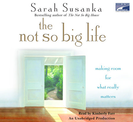 The Not So Big Life by Sarah Susanka