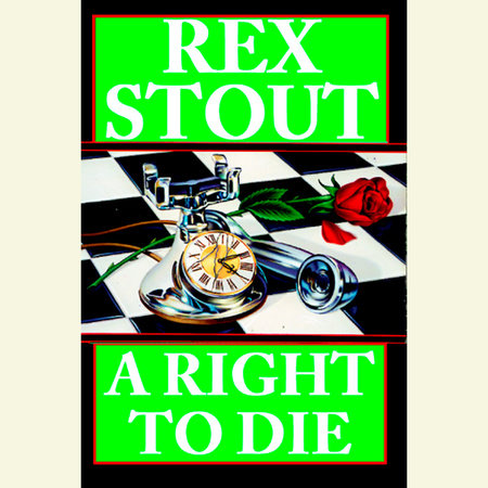 A Right to Die by Rex Stout