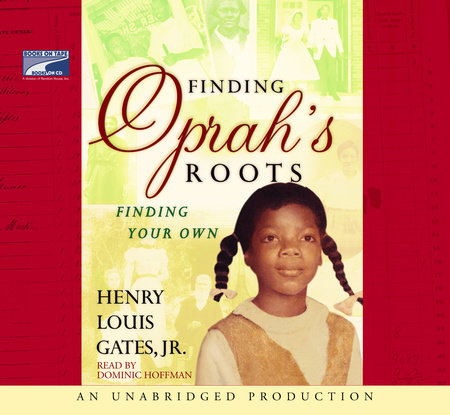 Finding Oprah's Roots by Henry Louis Gates, Jr.
