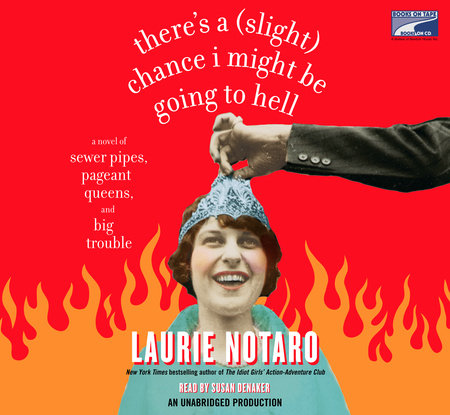 There's a (Slight) Chance I Might Be Going to Hell by Laurie Notaro