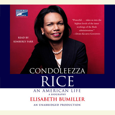 Condoleezza Rice: An American Life by Elisabeth Bumiller