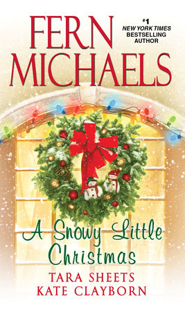 A Snowy Little Christmas by Fern Michaels, Tara Sheets and Kate Clayborn