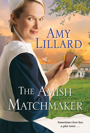 The Amish Matchmaker by Amy Lillard