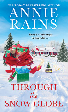 Through the Snow Globe by Annie Rains