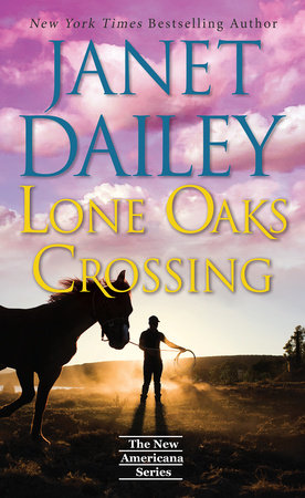 Lone Oaks Crossing by Janet Dailey