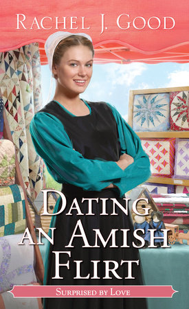 Dating an Amish Flirt by Rachel J. Good