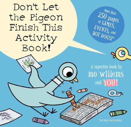 Don't Let the Pigeon Finish This Activity Book!-Pigeon series by Mo Willems