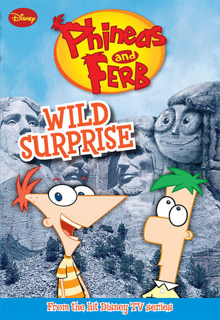 Phineas and Ferb: Wild Surprise by Disney Book Group