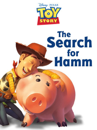 Toy Story: The Search for Hamm by Disney Book Group