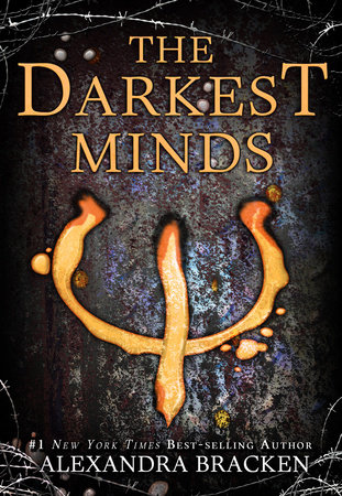 Darkest Minds, The-A Darkest Minds Novel, Book 1 by Alexandra Bracken