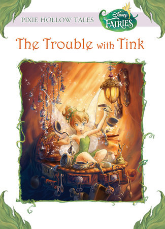 The Trouble with Tink (Disney Fairies)