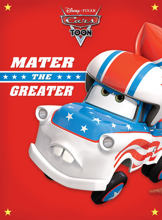 CarsToons: Mater the Greater by 