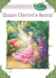 Queen Clarion's Secret (Disney Fairies)