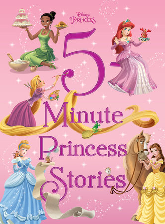 Disney Princess: 5-Minute Princess Stories by Disney Book Group, illustrated by Disney Storybook Artists