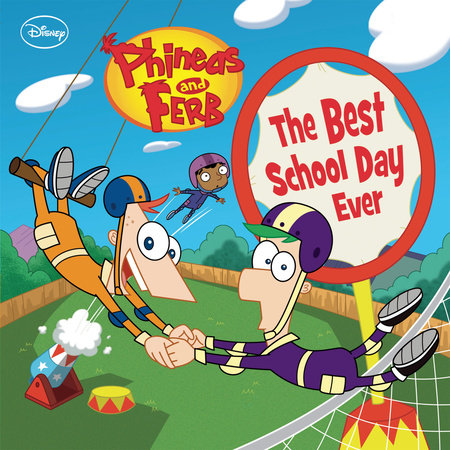 Phineas and Ferb: The Best School Day Ever by 