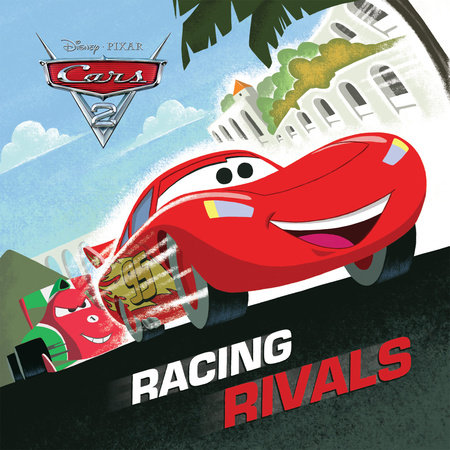 Racing Rivals (Disney/Pixar Cars 2) by 