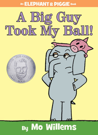 A Big Guy Took My Ball!-An Elephant and Piggie Book by Mo Willems
