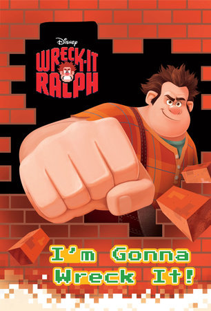 I'm Gonna Wreck It! (Disney Wreck-it Ralph) by 