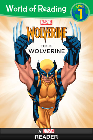World of Reading Wolverine: This is Wolverine by 