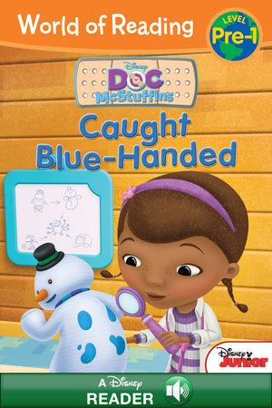 World of Reading Doc McStuffins: Caught Blue-Handed by Sheila Sweeny Higginson