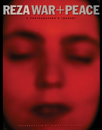 Reza War and Peace by Reza Deghati