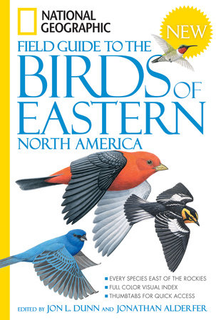 National Geographic Field Guide to the Birds of Eastern North America by Jon L. Dunn