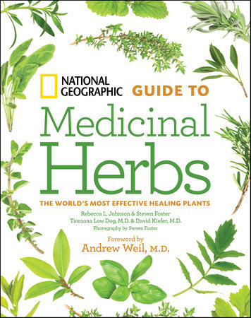 National Geographic Guide to Medicinal Herbs by David Kiefer, M.D.