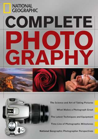 National Geographic Complete Photography by National Geographic
