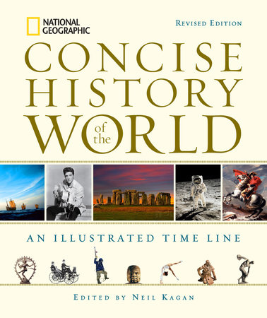 National Geographic Concise History of the World by Neil Kagan