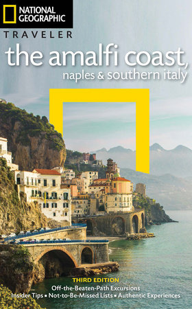 National Geographic Traveler: The Amalfi Coast, Naples and Southern Italy, 3rd Edition by Tim Jepson