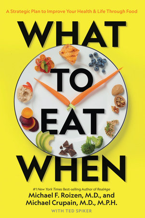 What to Eat When by Michael F. Roizen, Michael Crupain and Ted Spiker