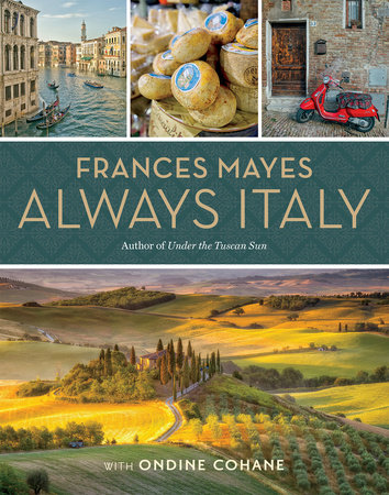 Frances Mayes Always Italy by Frances Mayes