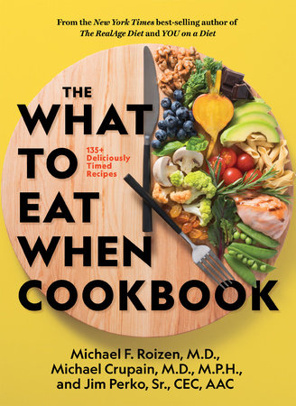 The What to Eat When Cookbook by Michael F. Roizen, Michael Crupain and Jim Perko