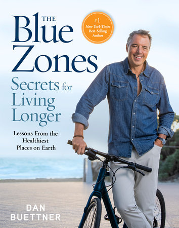The Blue Zones Secrets for Living Longer by Dan Buettner