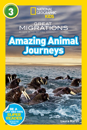 National Geographic Readers: Great Migrations Amazing Animal Journeys by Laura Marsh