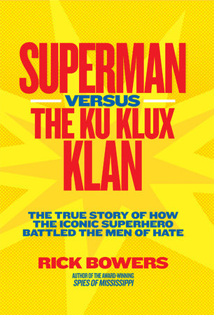 Superman versus the Ku Klux Klan by Richard Bowers