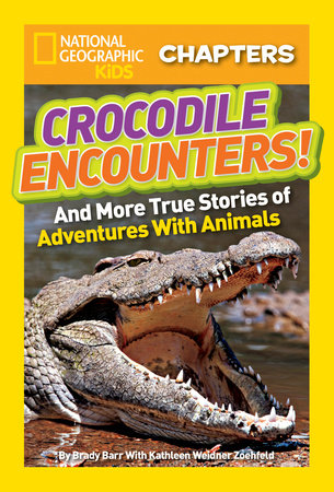 National Geographic Kids Chapters: Crocodile Encounters! by Brady Barr and Kathleen Weidner Zoehfeld