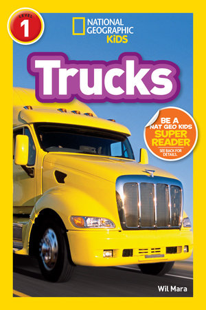 Trucks (National Geographic Kids Readers, Level 1) by Wil Mara and National Geographic Kids