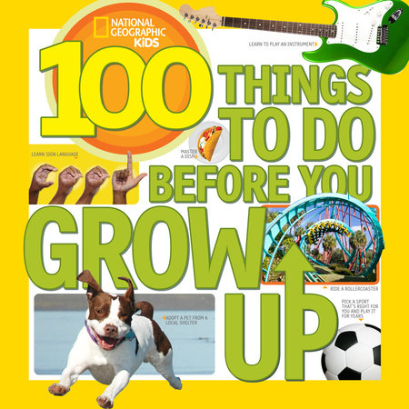 100 Things to Do Before You Grow Up by Lisa M. Gerry